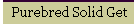 Purebred Solid Get